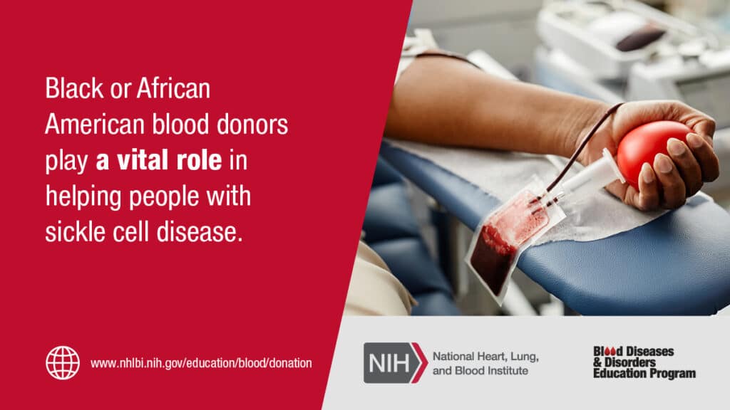 PSA from National Institutes of Health with text "Black or African American donors play a vital role in helping people with sickle cell disease.